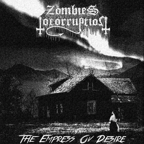 Zombies to Corruption : The Empress ov Desire